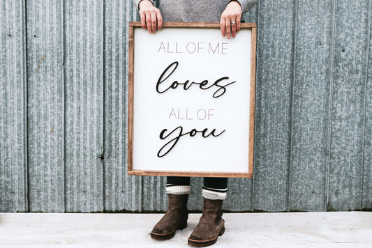 All Of Me, Loves All Of You 3D Sign