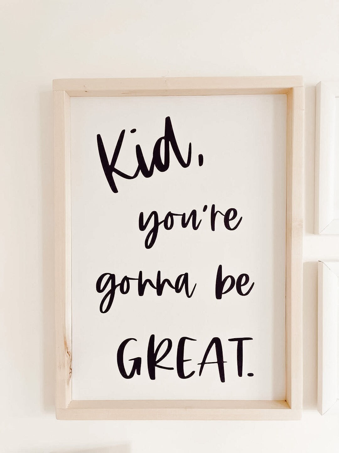 Kid, You're Gonna Be Great